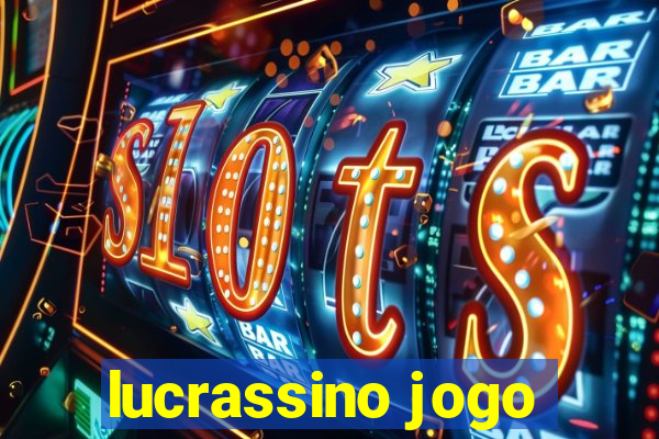 lucrassino jogo